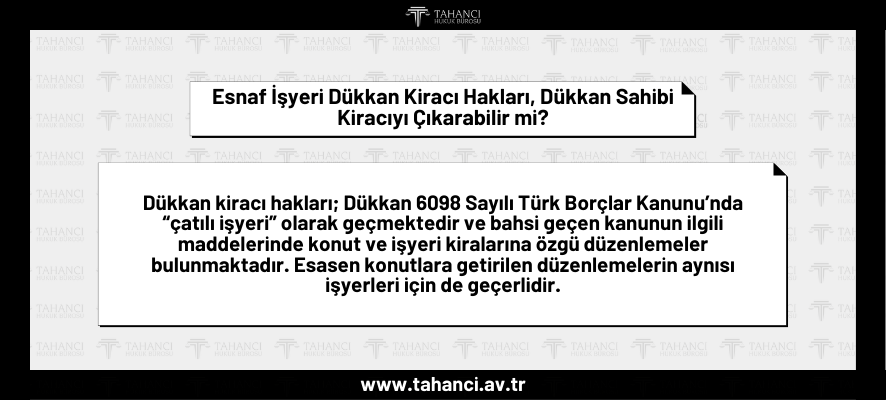 Esnaf İşyeri Dükkan Kiracı Hakları, Dükkan Sahibi Kiracıyı Çıkarabilir mi - tahanci.av.tr