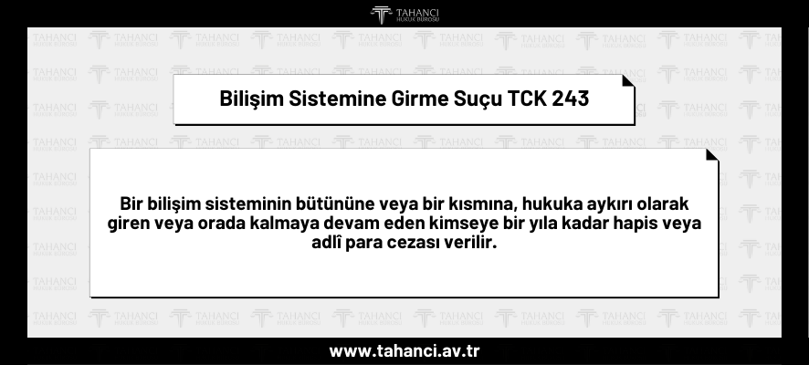 Bilişim Sistemine Girme Suçu TCK 243 - tahanci.av.tr