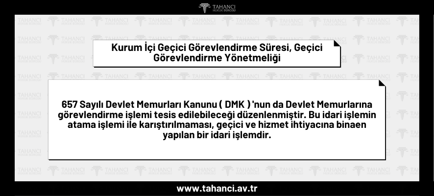 Kurum İçi Geçici Görevlendirme Süresi, Geçici Görevlendirme Yönetmeliği - tahanci.av.tr