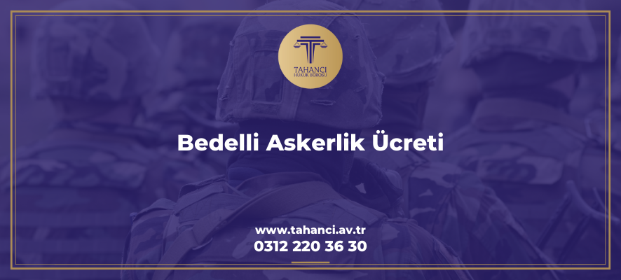 Bedelli Askerlik Ücreti - tahancı